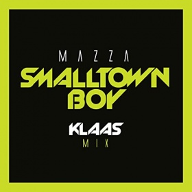 MAZZA - SMALLTOWN BOY (KLAAS MIX)